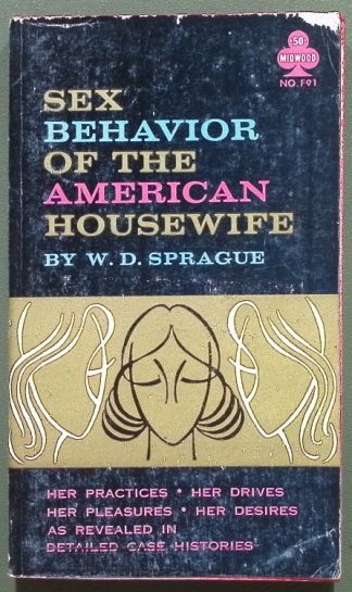 Sex Behaviour Of The American Housewife  - W.D. Sprague