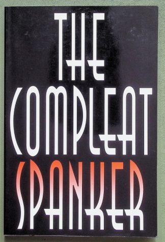 Compleat Spanker - Complete Spanker - spanking - reference book
